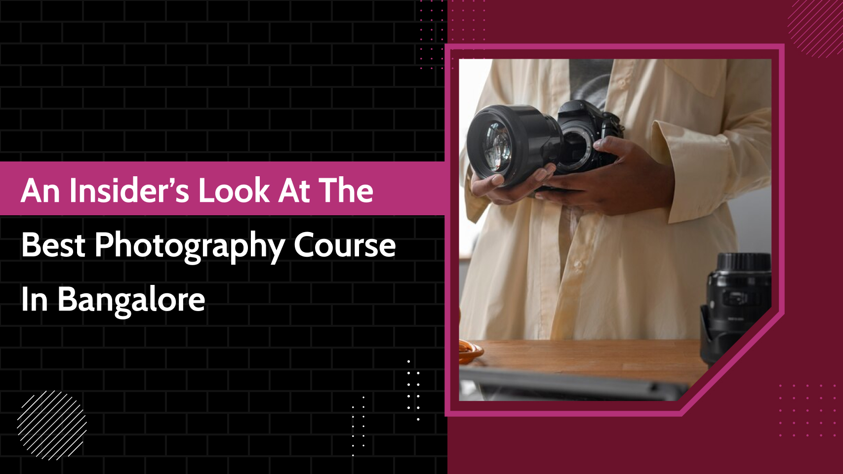 An Insider’s Look at the Best Photography Course in Bangalore