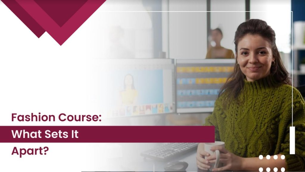 Fashion Course: What Sets It Apart? - Viral-Status.com